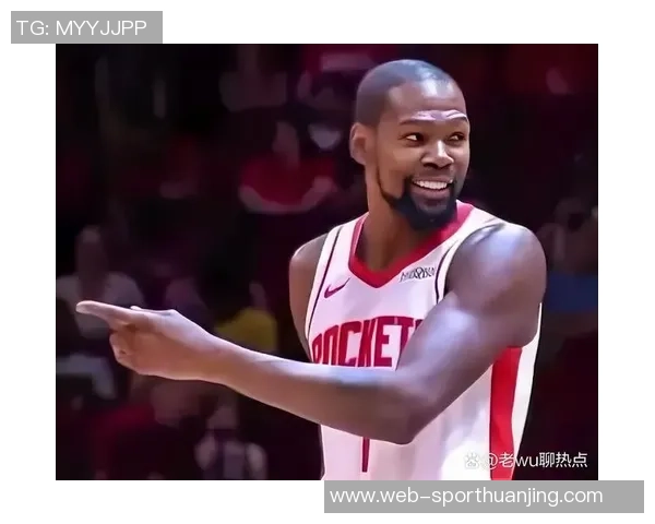 火箭队依赖杜兰特表现不佳三分和罚球失常恐影响季后赛前景